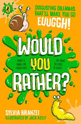 Would You Rather?: Disgusting dilemmas that'll make you go, euughhh!
