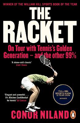 Racket: On Tour with Tennis's Golden Generation - and the other 99%