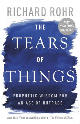 Tears of Things: Prophetic Wisdom for an Age of Outrage
