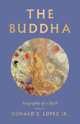 Buddha: Biography of a Myth