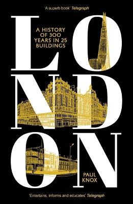 London: A History of 300 Years in 25 Buildings