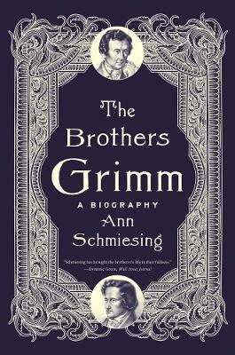 Brothers Grimm: A Biography