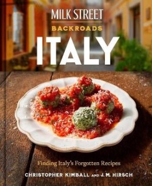 Milk Street Backroads Italy: Finding Italy's Forgotten Recipes