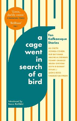 Cage Went in Search of a Bird: Ten Kafkaesque Stories
