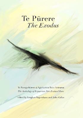 Te Purere/The Exodus: The Anthology of Expatriate New Zealand Poets