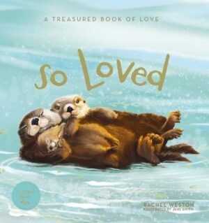 So So Loved: A Treasured Book of Love