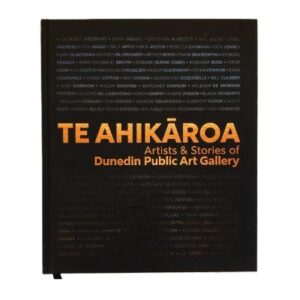 Te Ahikaroa Artists & Stories of Dunedin Public Art Gallery: 2026