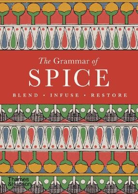 Grammar of Spice: Blend  Infuse  Restore