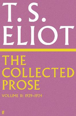 Collected Prose of T.S. Eliot Volume 2