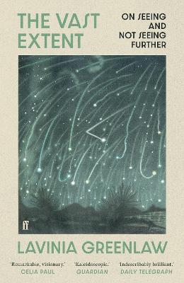 Vast Extent: On Seeing and Not Seeing Further