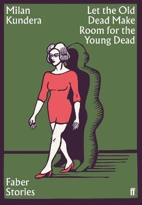 Let the Old Dead Make Room for the Young Dead (Faber Stories)