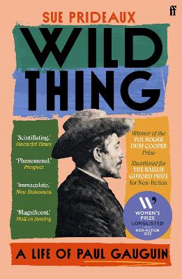 Wild Thing: A Life of Paul Gauguin