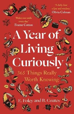 Year of Living Curiously: 365 Things Really Worth Knowing