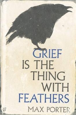 Grief Is the Thing with Feathers