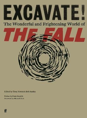 Excavate!: The Wonderful and Frightening World of The Fall
