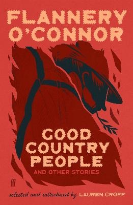 Good Country People and Other Stories: selected and introduced by Lauren Groff