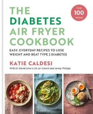 Diabetes Air Fryer Cookbook: Over 100 easy, low carb recipes and meal plans to lose weight and beat type 2 diabetes