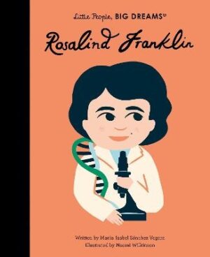 Rosalind Franklin (Little People, BIG DREAMS)