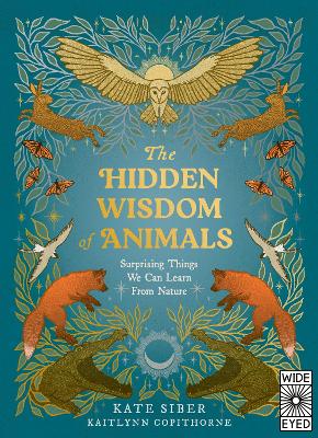 Hidden Wisdom of Animals: Surprising Things We Can Learn From Nature