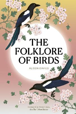 Folklore of Birds: The forgotten tales behind nature's most enigmatic creatures