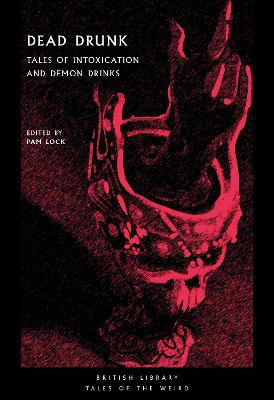 Dead Drunk: Tales of Intoxication and Demon Drinks