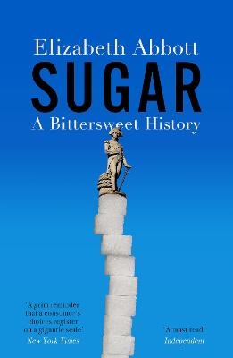 Sugar: A Bittersweet History