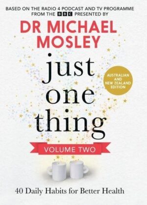 Just One Thing Volume 2: 40 Daily Habits for Better Health