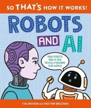 So That's How It Works! Robots and AI