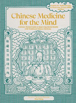 Chinese Medicine for the Mind: A Science-Backed Guide to Improving Mental Health with Traditional Chinese Medicine