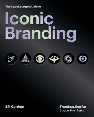 LogoLounge Guide to Iconic Branding: Trendcasting for Logos that Last