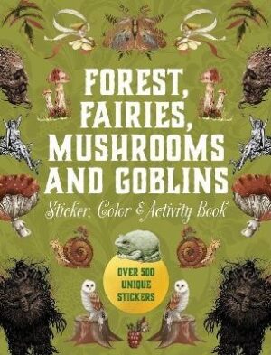 Forest, Fairies, Mushrooms and Goblins Sticker, Color and Activity Book