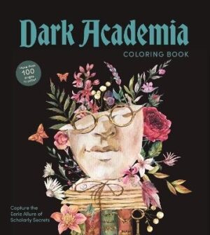 Dark Academia Coloring Book: Capture the Eerie Allure of Scholarly Secrets