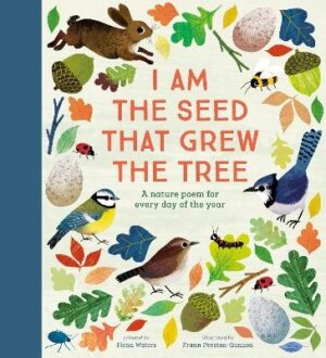 I Am the Seed That Grew the Tree - A Nature Poem for Every Day of the Year (National Trust)