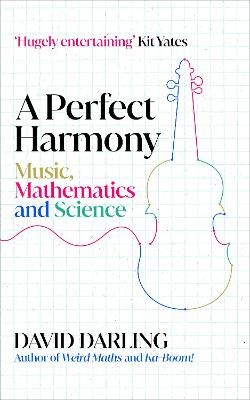 Perfect Harmony: Music, Mathematics and Science