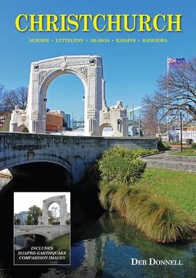 Christchurch: Then and Now Volume 2 - Sumner, Lyttelton, Akaroa, Kaiapoi, Rangiora (revised edition 2015)