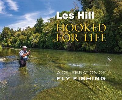 Hooked for Life: A Celebration of Fly Fishing - Scorpio Books