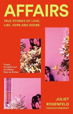 Affairs: True Stories of Love, Lies, Hope and Desire