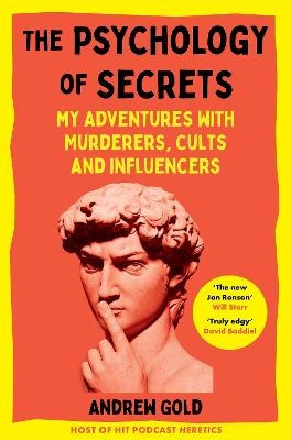 Psychology of Secrets: My Adventures with Murderers, Cults and Influencers