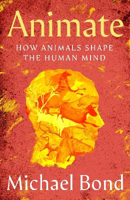 Animate: How Animals Shape the Human Mind