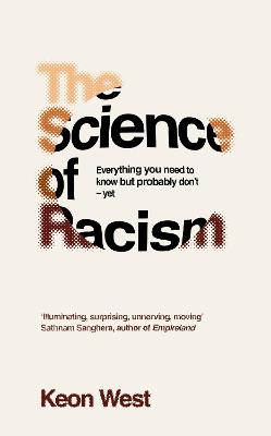 Science of Racism: Everything you need to know but probably don't - yet
