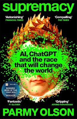 Supremacy: AI, ChatGPT and the race that will change the world