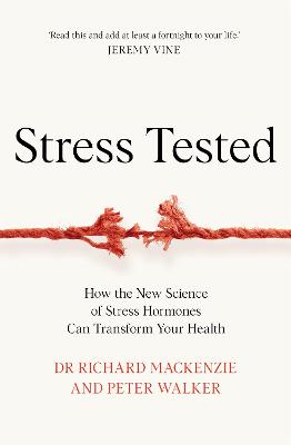 Stress Tested: How the New Science of Stress Hormones Can Transform Your Health