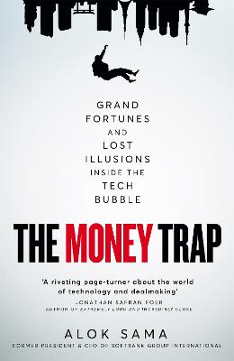 Money Trap: Grand Fortunes and Lost Illusions Inside the Tech Bubble