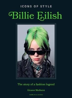 Icons of Style: Billie Eilish: The story of a fashion legend