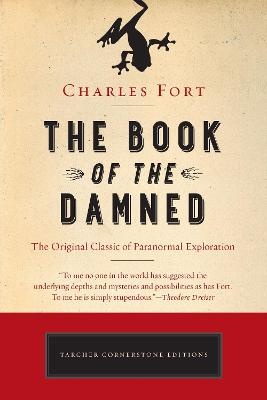 Book of the Damned: The Original Classic of Paranormal Exploration