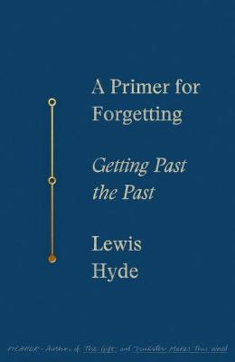 Primer for Forgetting: Getting past the past