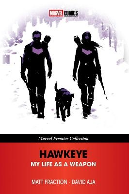 Hawkeye: My Life As A Weapon (Marvel Premier Collection)