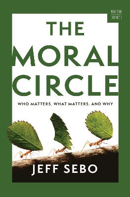 Moral Circle: Who Matters, What Matters, and Why