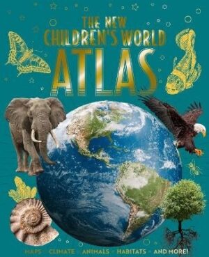 New Children's World Atlas: Maps, Climate, Animals, Habitats, and More!