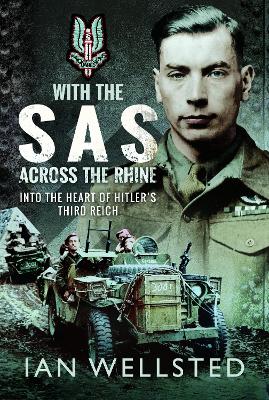 With the SAS - Across the Rhine: Into the Heart of Hitler's Third Reich